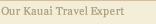 Our Kauai Travel Expert